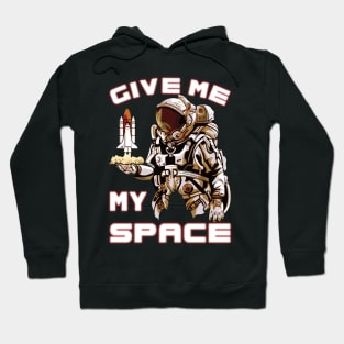 Give Me My Space Hoodie